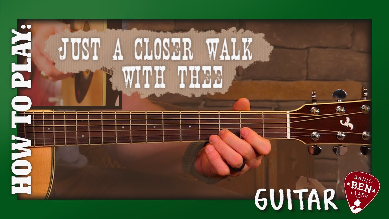 Guitar Lesson: Just a Closer Walk with Thee!