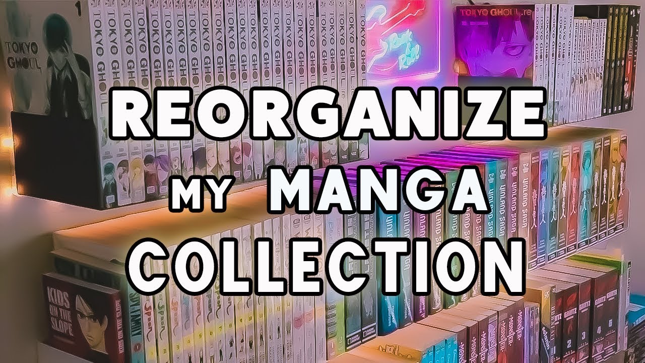 reorganizing my manga collection ✨