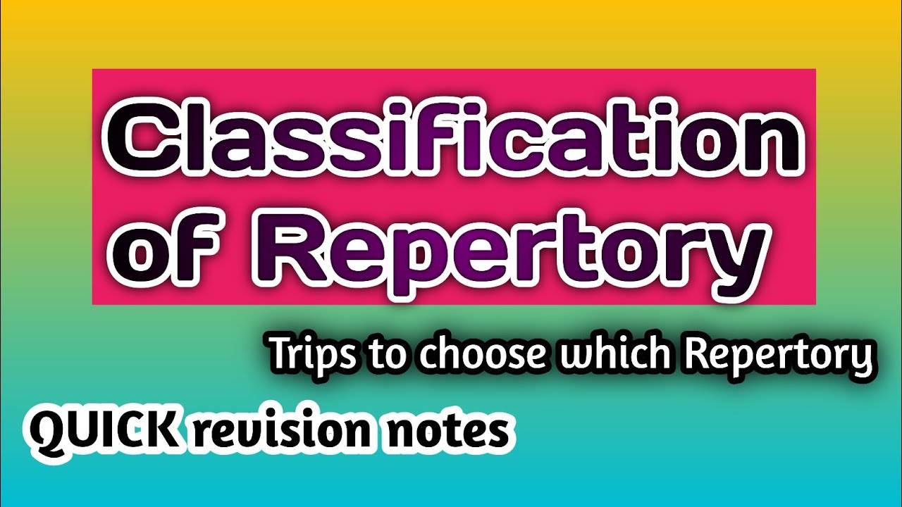 Classification of Repertory |Different Classification of Repertory |Repertory