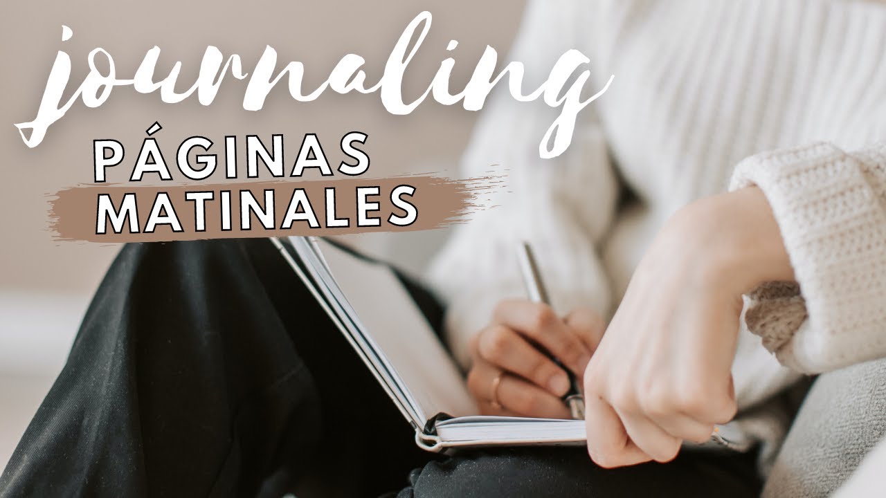 Escritura terapéutica | JOURNALING con paginas matinales o morning pages (español)