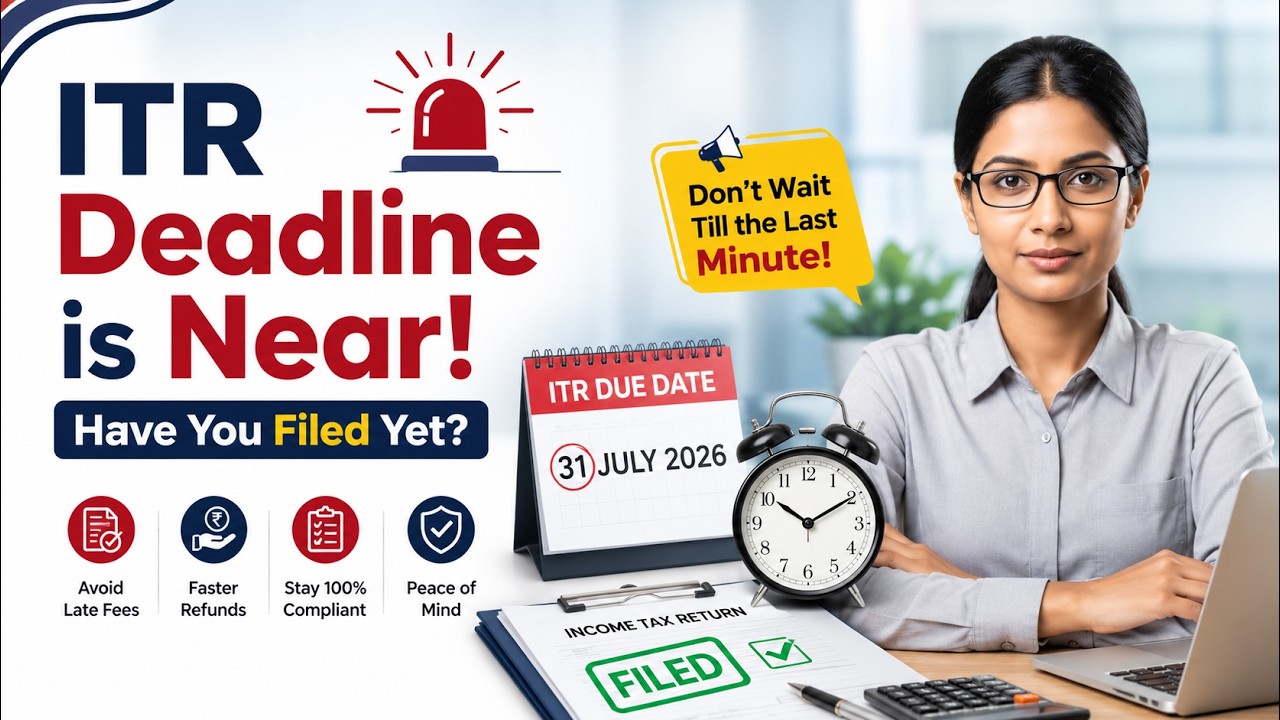 ITR Filing 2026: Deadline Alert for Taxpayers