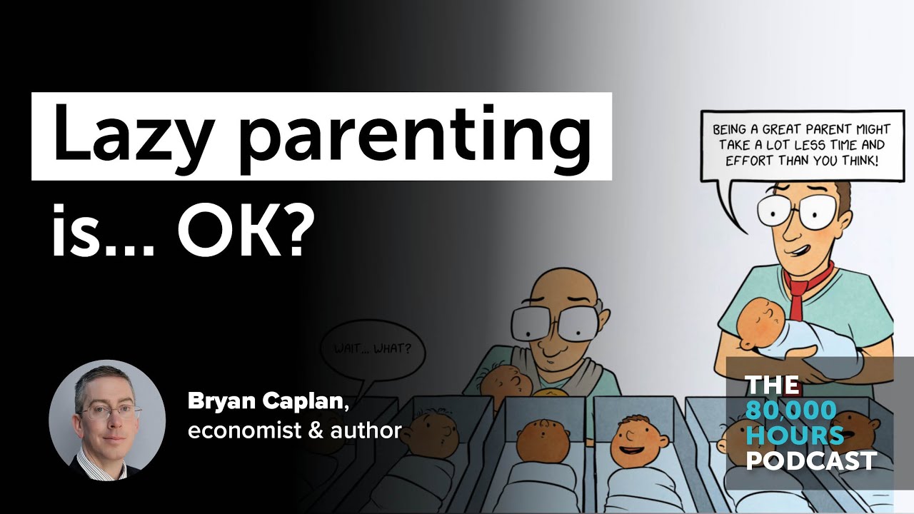 Is lazy parenting OK? | Bryan Caplan (2022)