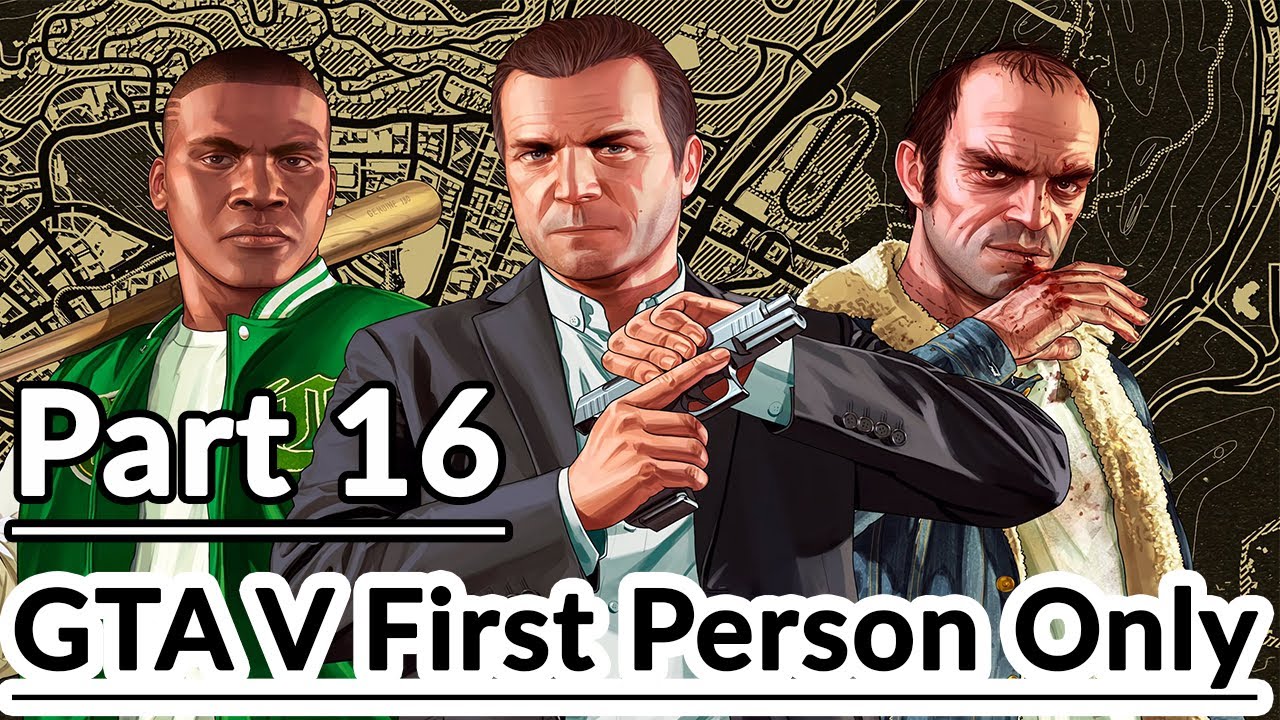 Part 16 GTA V First Person Only  Road to 100% Completion Walkthrough Tagalog