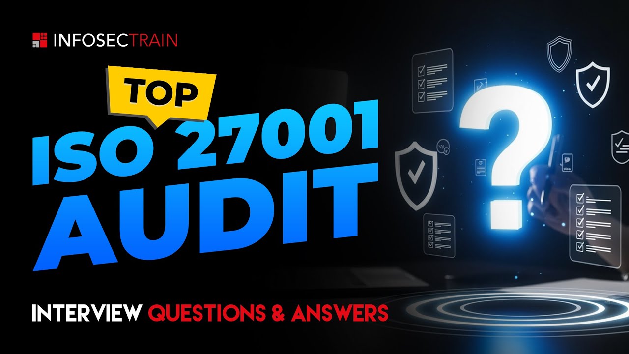 Top ISO 27001 Audit Interview Questions & Answers