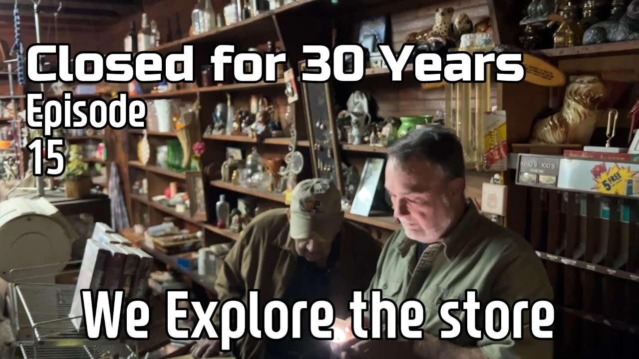 E15 1930's General Store is OPENED for the First Time in Years after closing in 1991