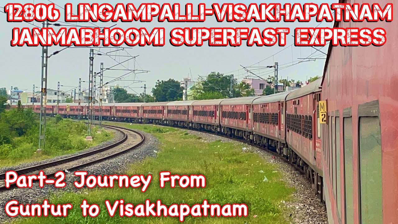 Guntur To Visakhapatnam Full Journey || On-Board 12806 LPI-VSKP Janmabhoomi Express