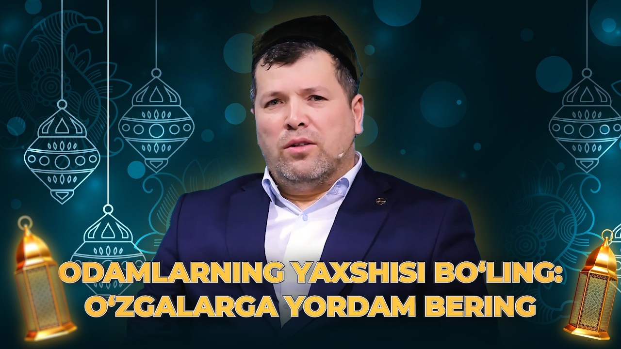 Odamlarning yaxshisi bo&lsquo;ling: o&lsquo;zgalarga yordam bering  | ODAMIYLIK 27-son