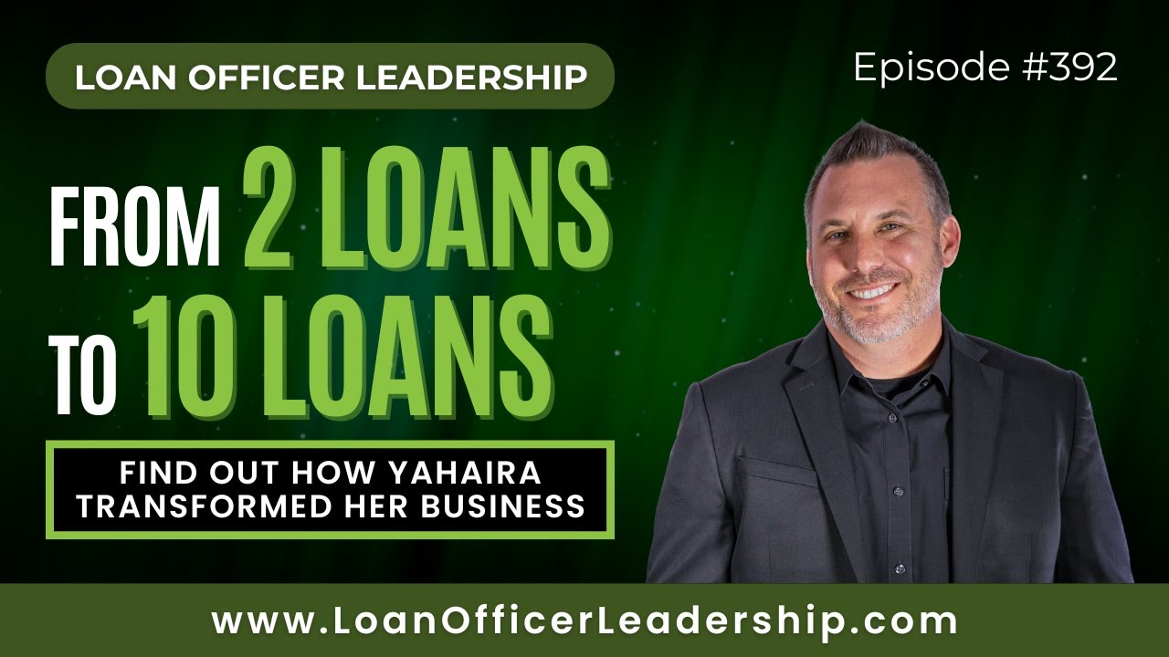 Mortgage Coaching: From 2 Loans to 10 a Month: How Yahaira Garcia Transformed Her Business