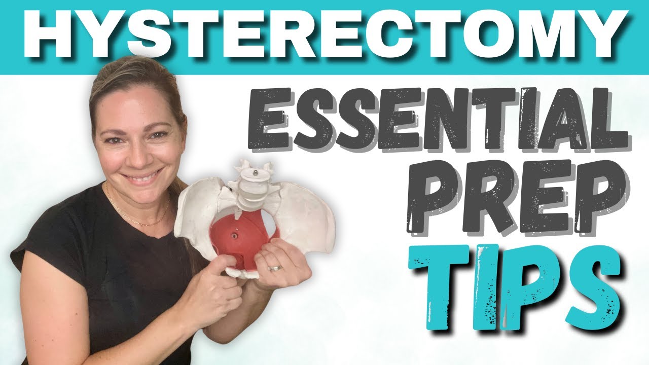Preparing for a Hysterectomy: What You Need to Know