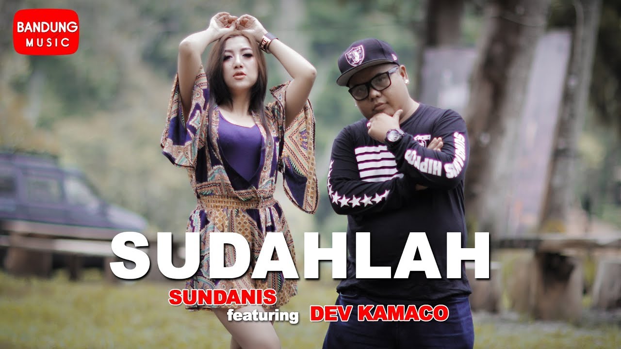 Sundanis X Dev Kamaco - SUDAHLAH [Official Bandung Music]