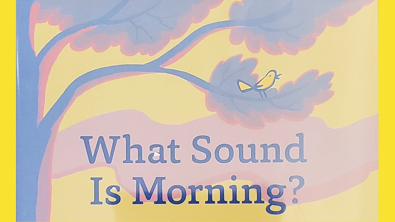 What Sound Is Morning?  - a read out loud story book