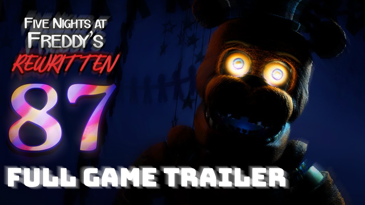 FNAF Rewritten 87 || FULL GAME RELEASE TRAILER