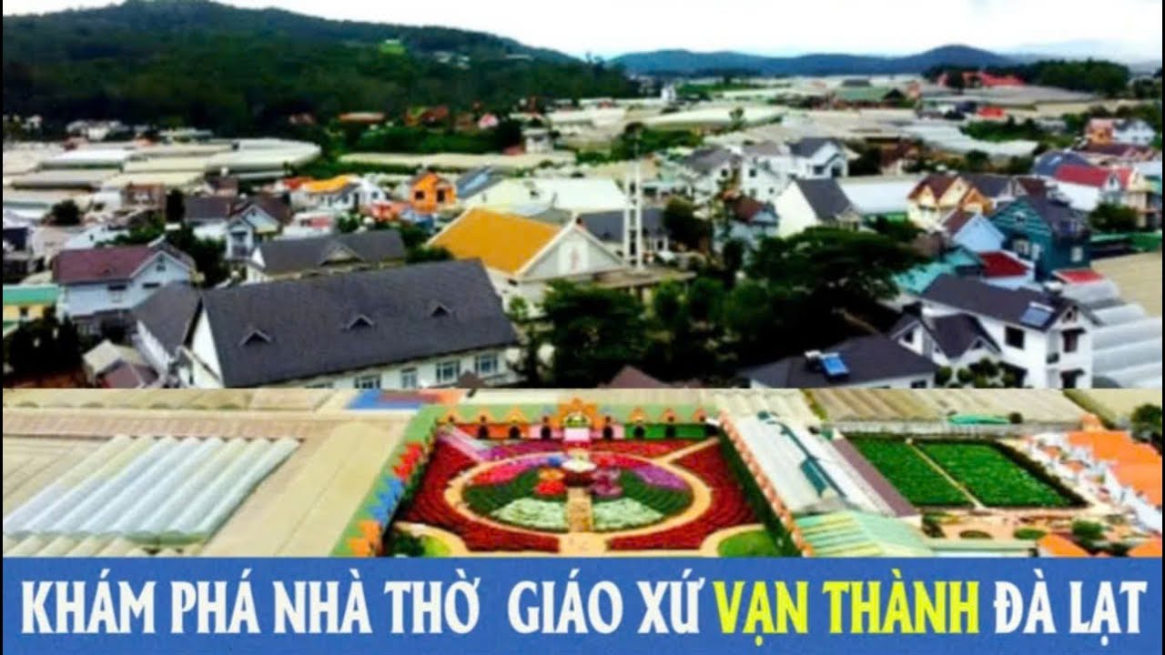 KHÁM PHÁ NHÀ THỜ GIÁO XỨ VẠN THÀNH GIÁO PHẬN ĐÀ LẠT#145 [ NHÀ THỜ VIỆT ]
