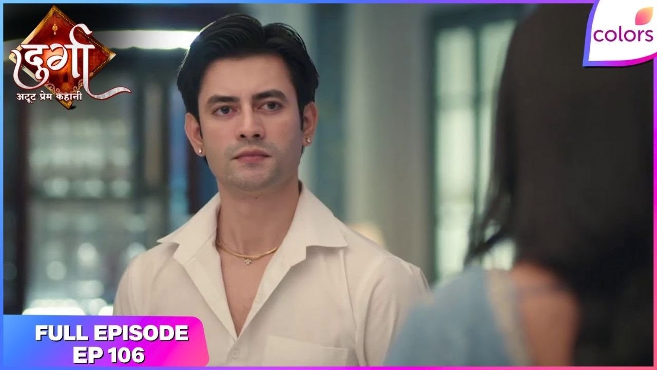 Durga - Atoot Prem Kahani | Full Ep. 110 | Suhani puts forth a condition! | Colors TV