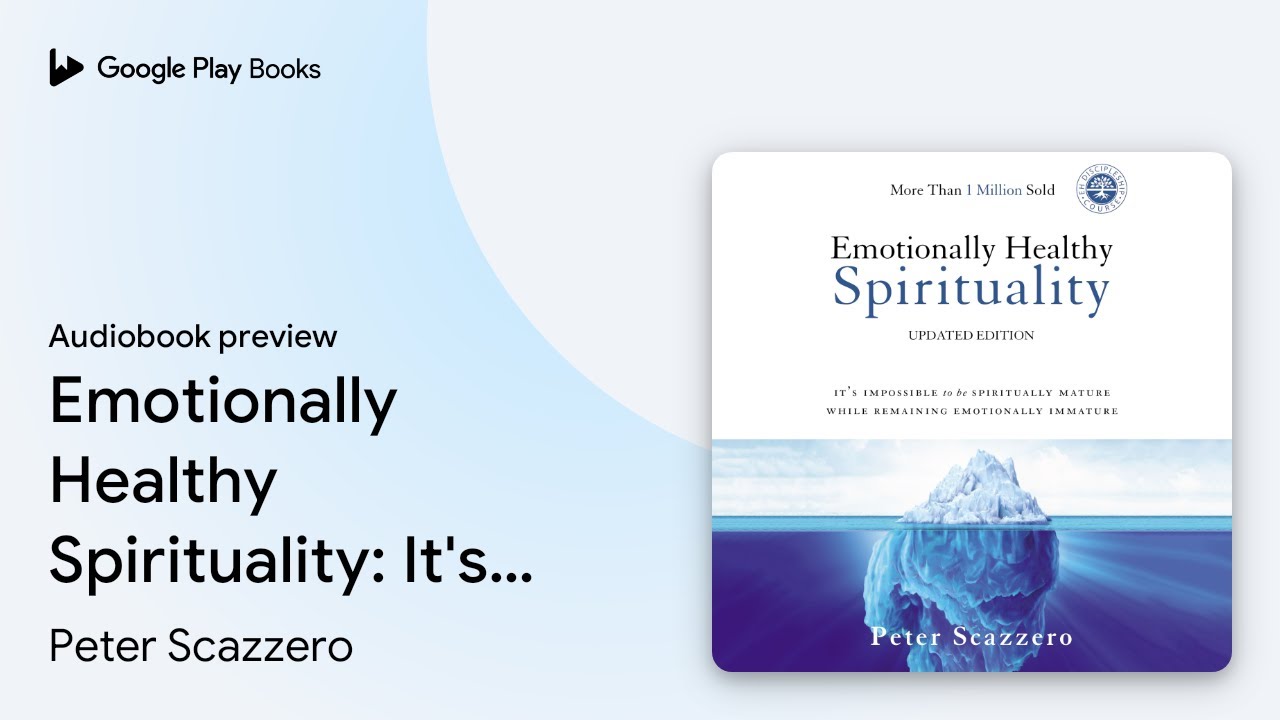 Emotionally Healthy Spirituality: It's… by Peter Scazzero · Audiobook preview