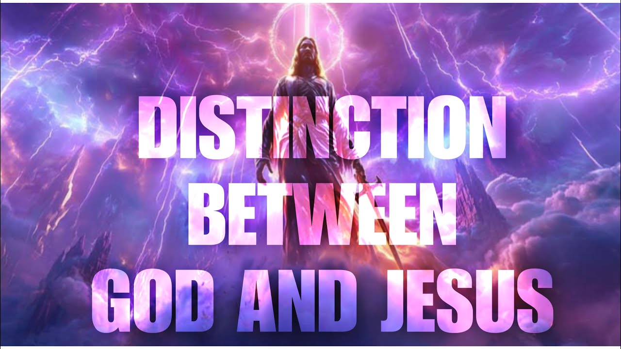 What to make of the Distinction between GOD and his SON? 