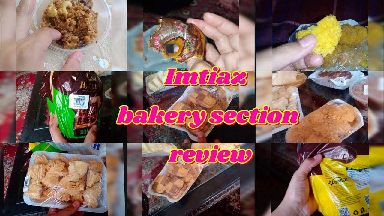 Imtiaz super store bakery section review 