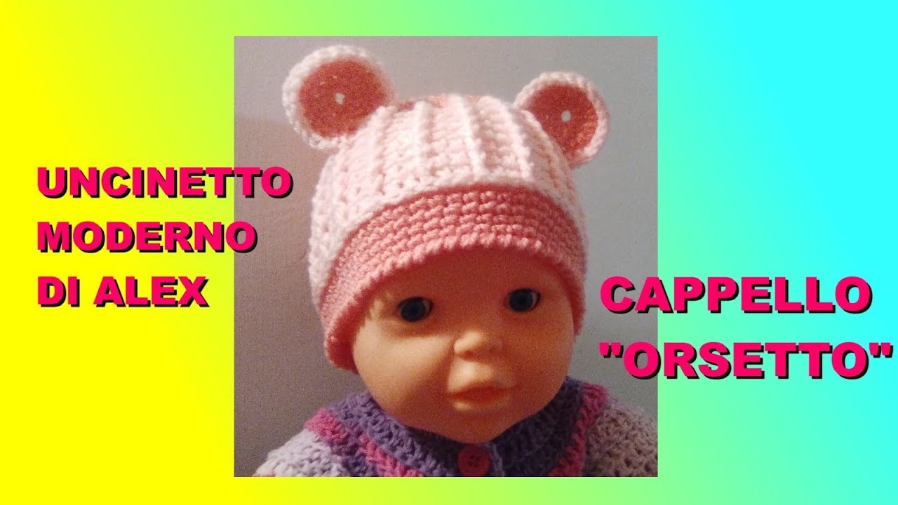 CAPPELLO UNCINETTO BAMBINO CON ORECCHIE "ORSETTO" tutorial TUTTE LE MISURE Alex Crochet