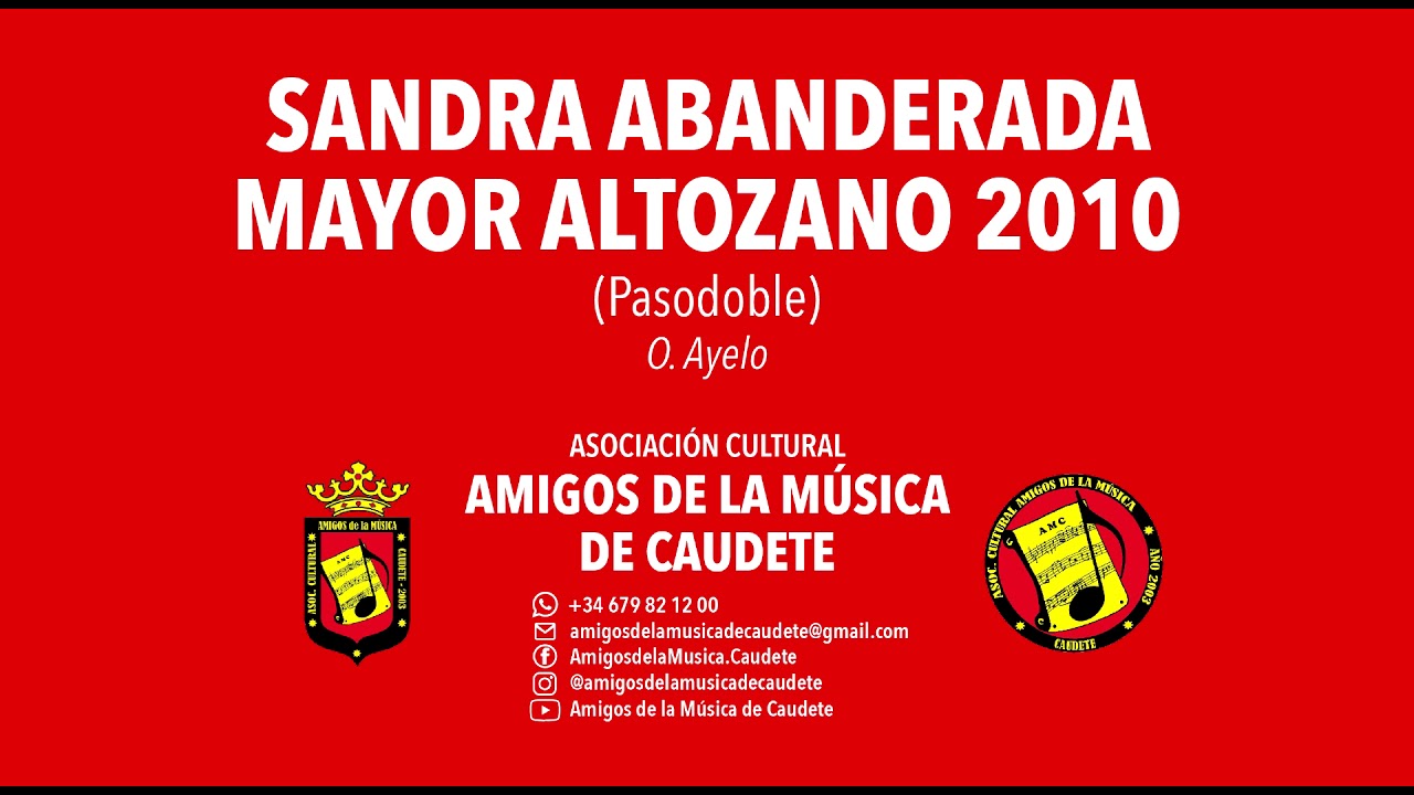 SANDRA ABANDERADA MAYOR ALTOZANO 2010 (Pasodoble)-Asociación Cultural Amigos de la Música de Caudete