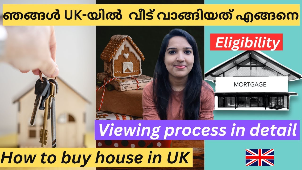 ഞങ്ങൾ Uk-യിൽ വീട് വാങ്ങിയത് എങ്ങനെ | Eligibility | First time buyers | Viewing process in detail...
