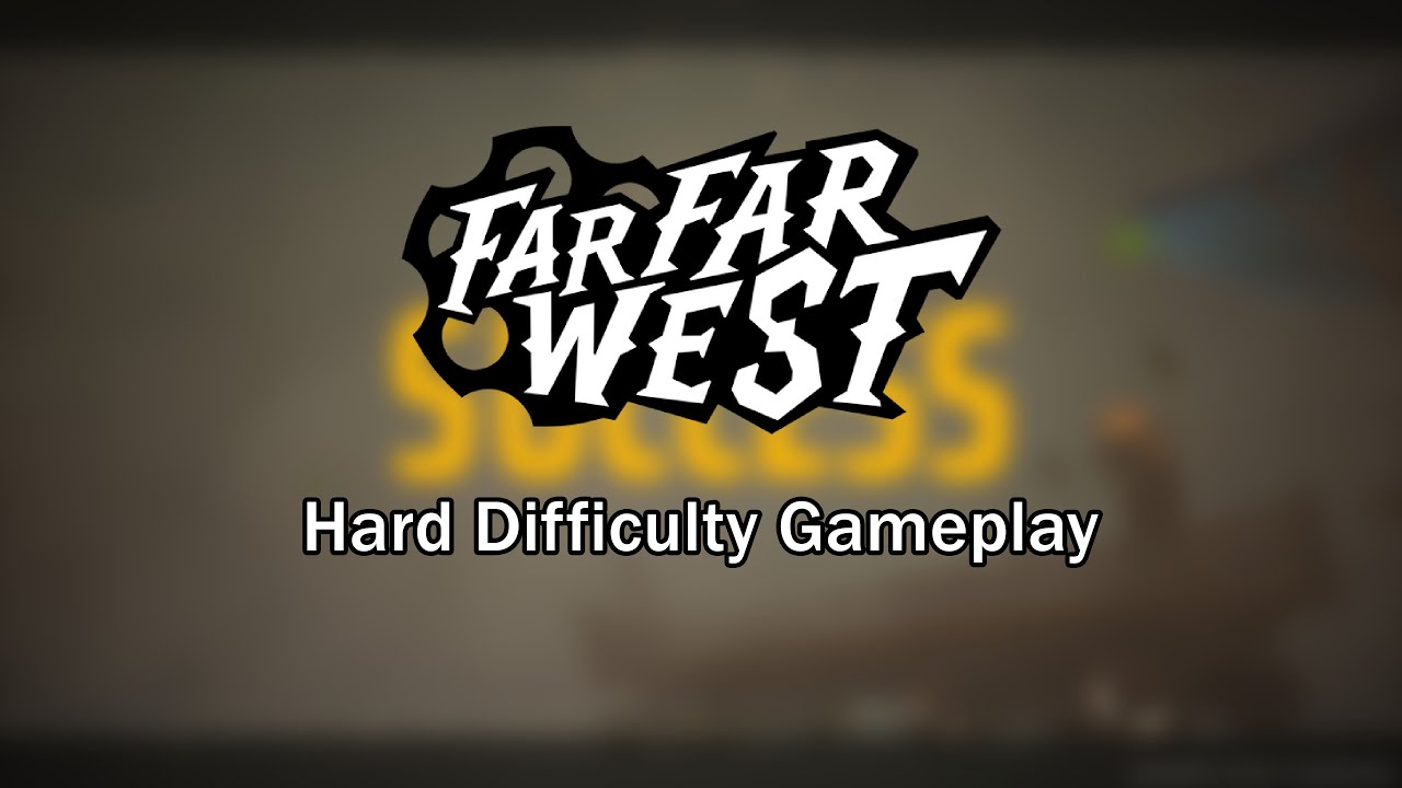 Far Far West – Hard Gameplay 1