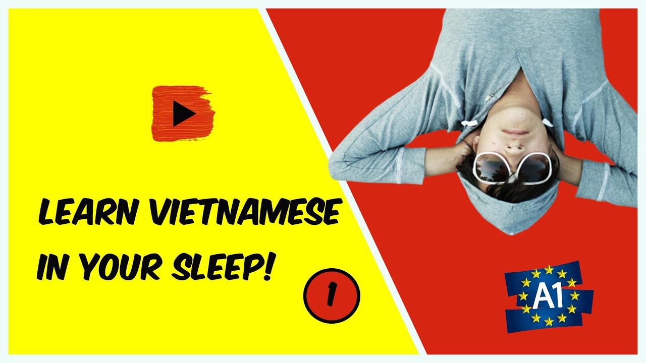 Learn Vietnamese while you sleep! Vietnamese for Lower Beginners! Part 1