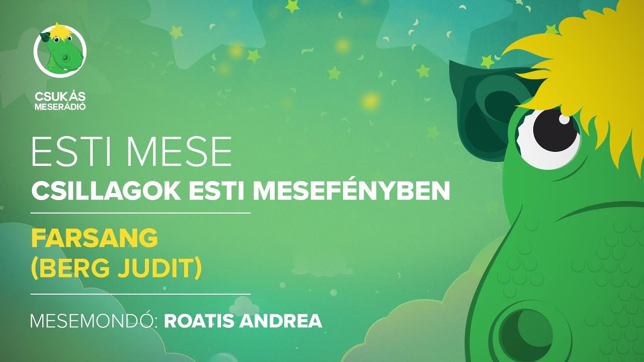 Esti mese | Berg Judit: Farsang | Csukás Meserádió