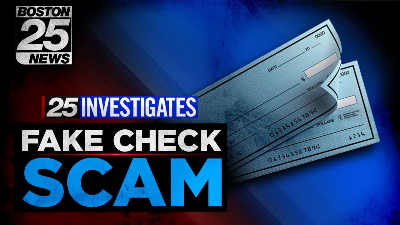 25 Investigates: Fake check scam victims on the hook for the fraudulent funds | Boston 25 News