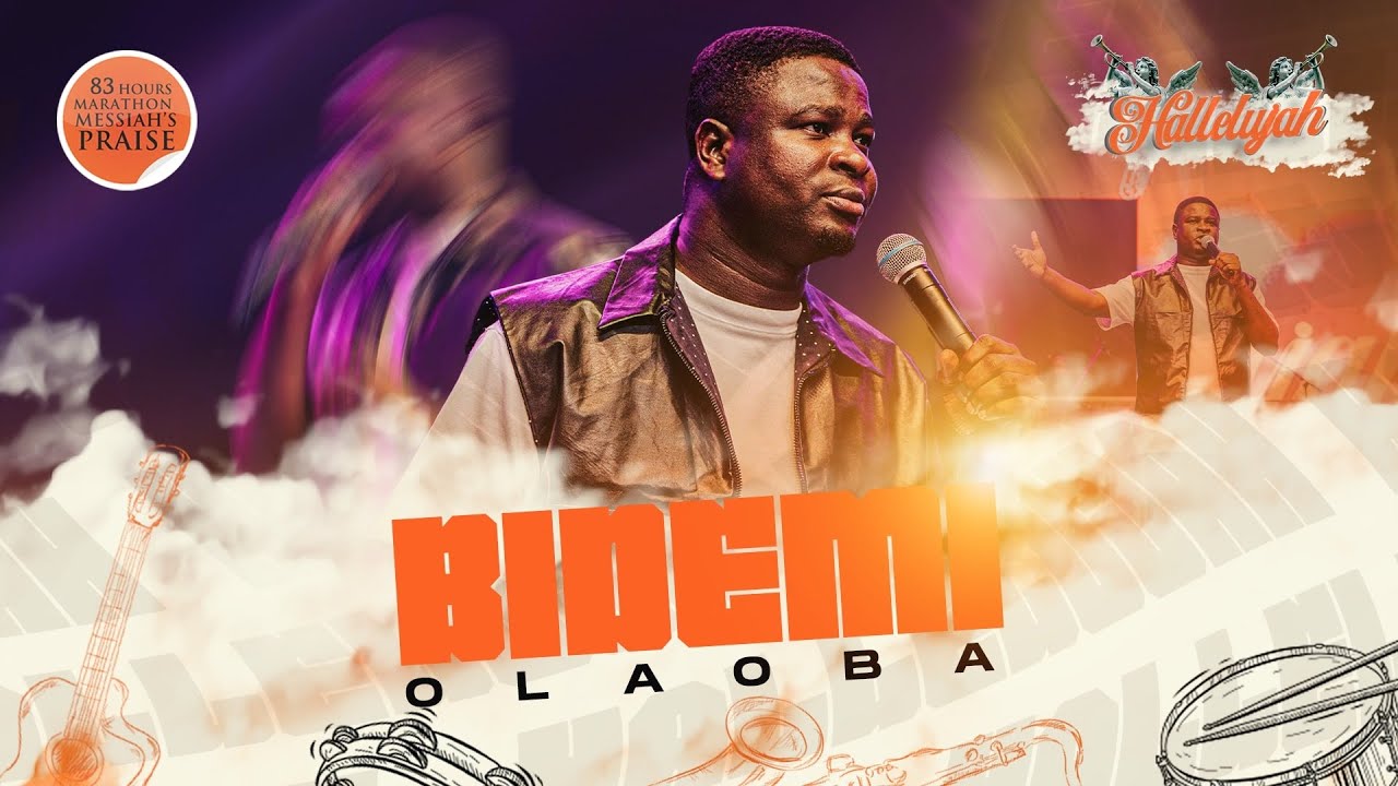 BIDEMI OLAOBA || 83 HOURS MARATHON MESSIAH'S PRAISE || HALLELUJAH