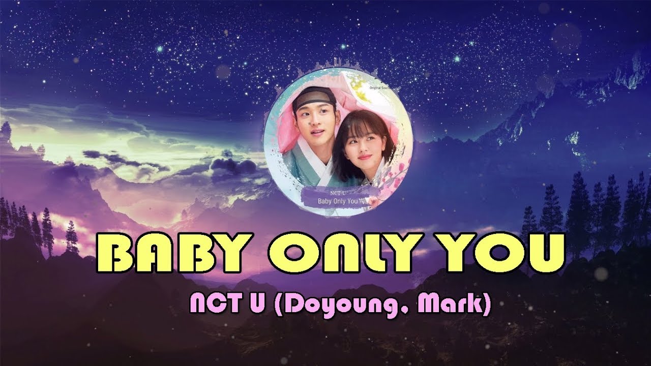 [Han/Eng/Vietsub] BABY ONLY YOU _ NCT U (Doyoung, Mark) | Lyrics [The Tale Of Nokdu OST Part.1]