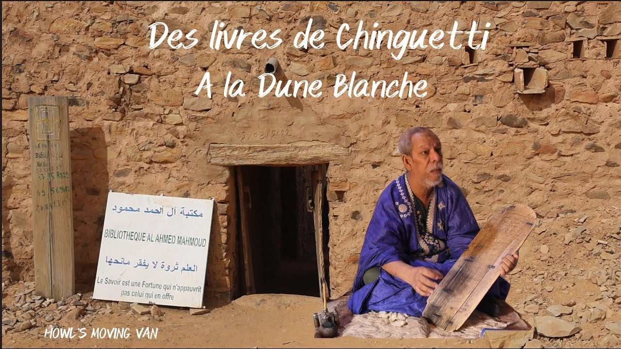 Des Livres de Chinguetti à la Dune Blanche