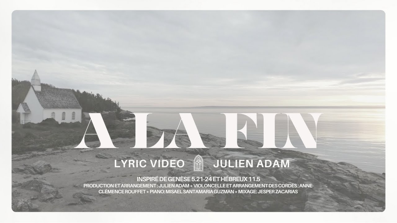 &Agrave; LA FIN (Lyric vid&eacute;o) - Julien Adam