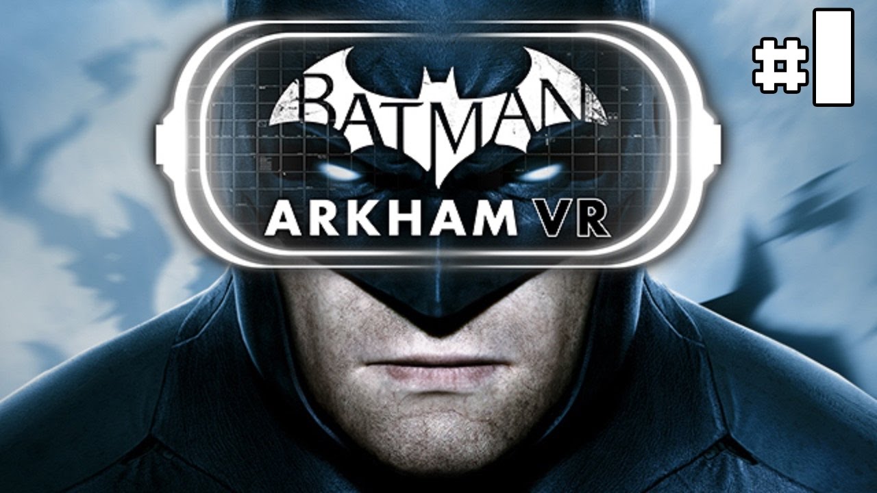 Batman Arkham VR - Let's Play #1 [FR]