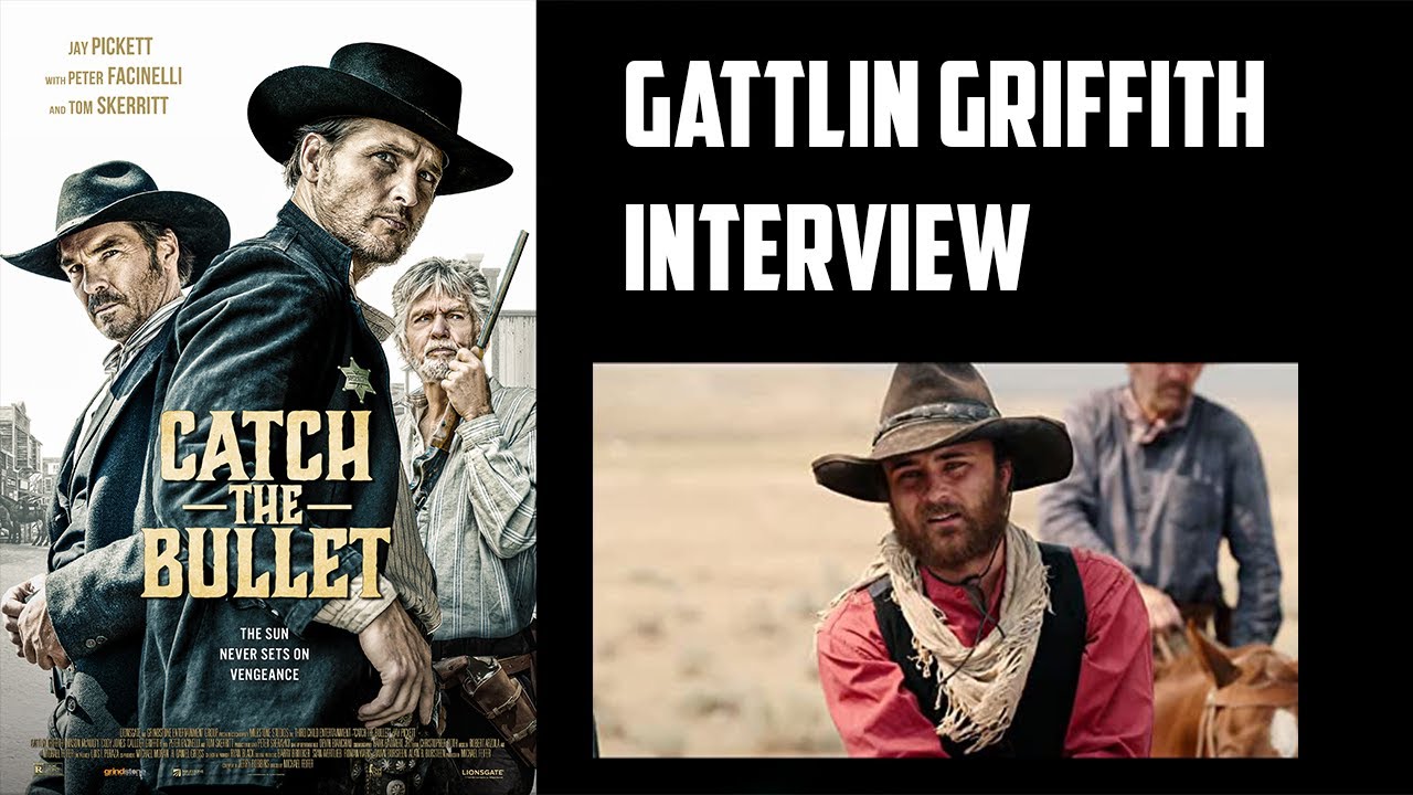 Gattlin Griffith Interview - Catch the Bullet
