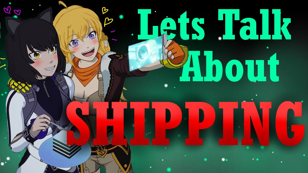RWBY Lets Talk About SHIPPING