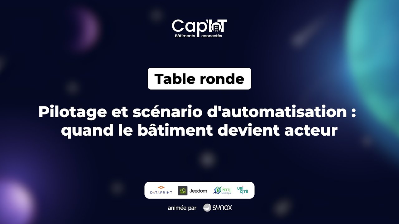 Cap'IoT 2025 - Pilotage et scénario d'automatisation du bâtiment - Table ronde
