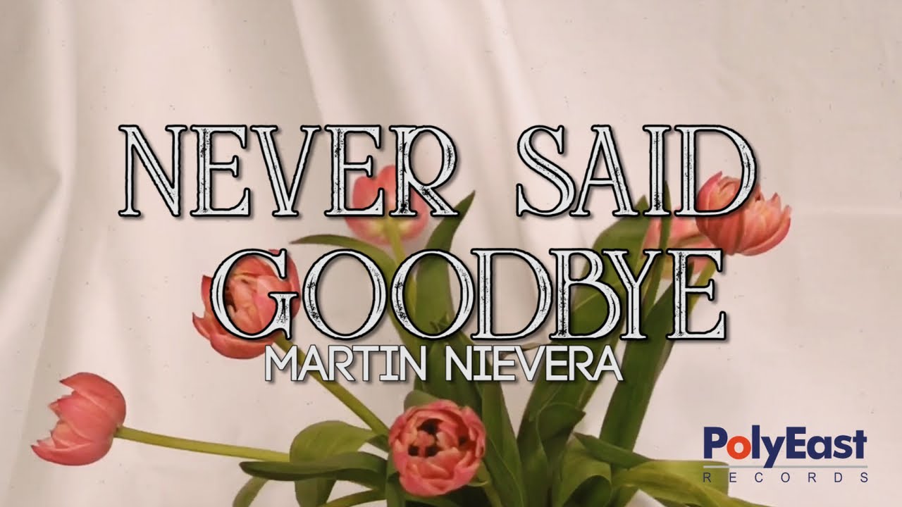 Martin Nievera - Never Said Goodbye (Official Lyric Video)