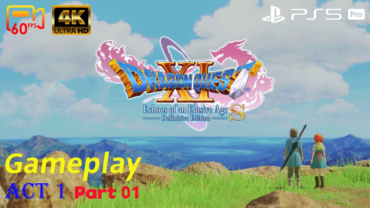Gameplay Act 1 Part 01 - Dragon Quest XI S: Echoes of an Elusive Age Definitive Edition - PS5 Pro 4K