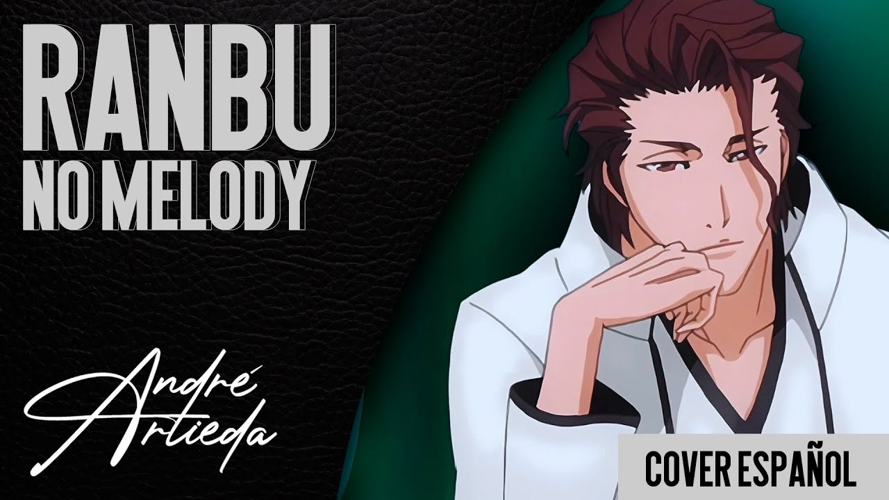 Bleach OP 13 | RANBU NO MELODY | André - A! (Cover Español Latino)