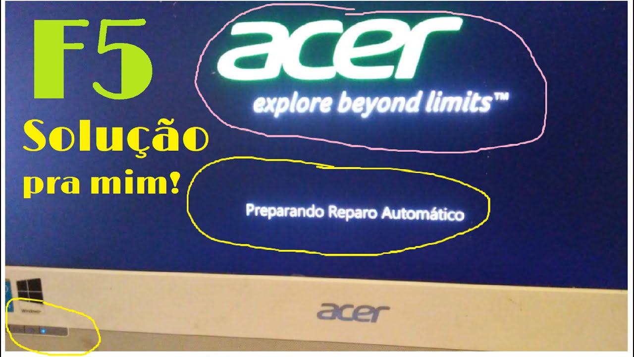 ACER - PREPARANDO REPARO AUTOMATICO - F5 SOLUÇÃO PRA MIM