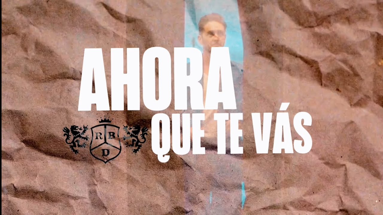 RBDIA - Ahora Que Te Vas