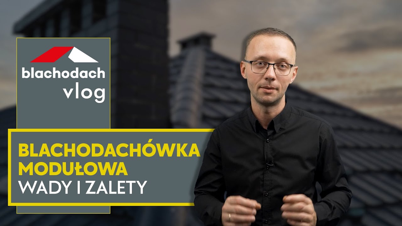 Blachodach&oacute;wka modułowa wady i zalety &ndash; BLACHODACH