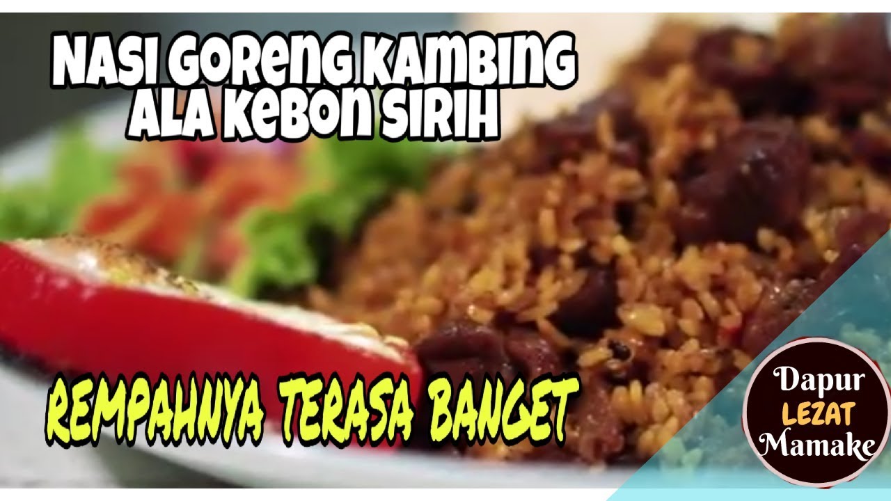 RESEP NASI GORENG KAMBING KEBON SIRIH FULL REMPAH