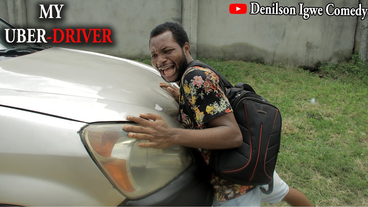 My Uber driver - Denilson Igwe Comedy