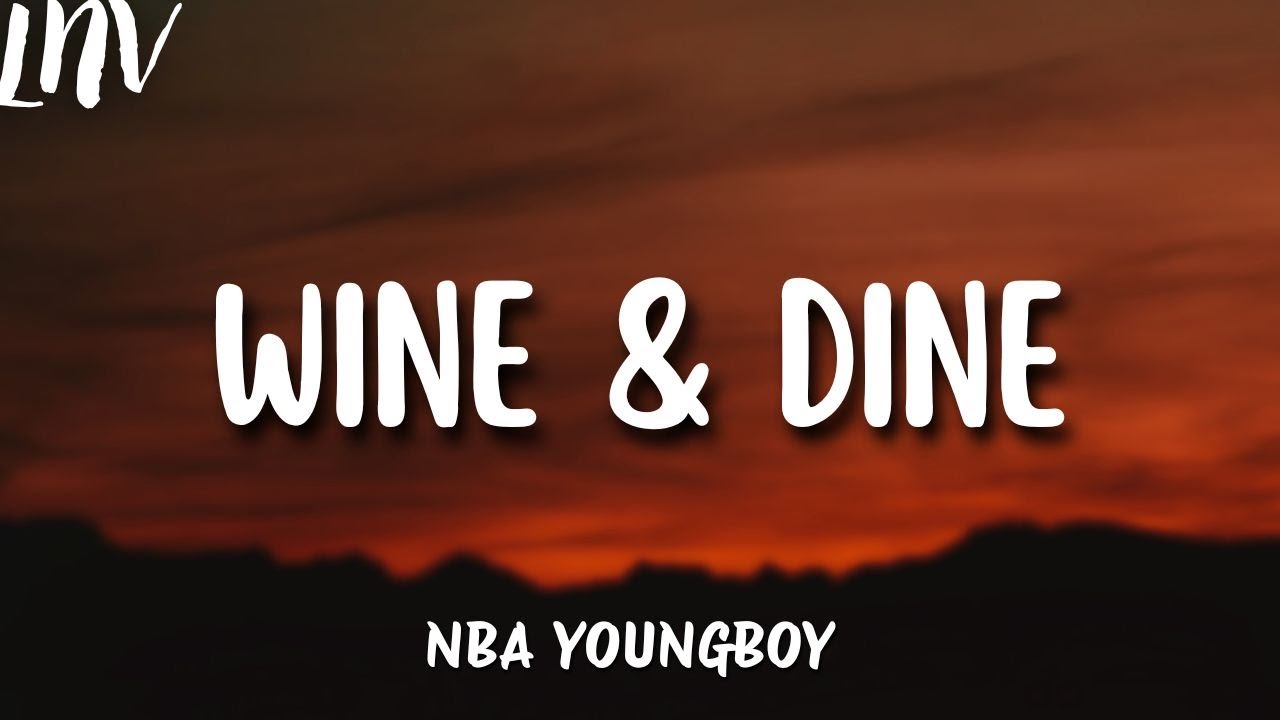 YoungBoy Never Broke Again - Wine & Dine (Official Lyrics)