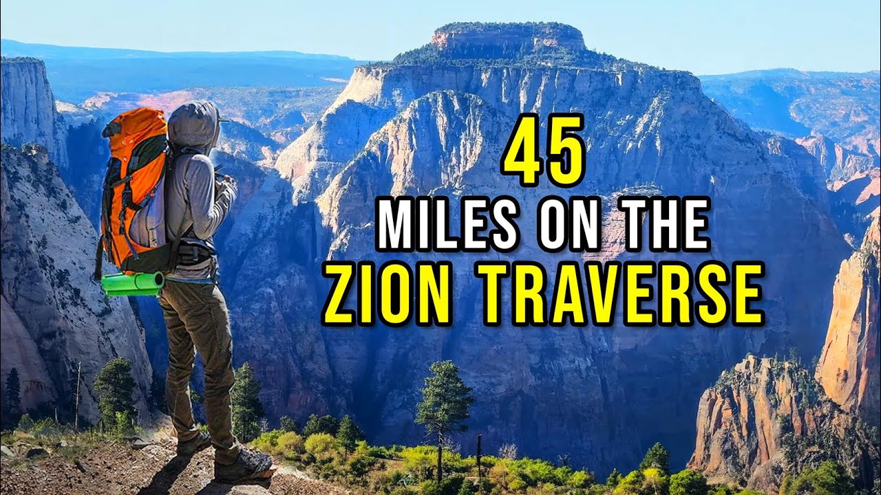Backpacking 45 Miles Alone Across Zion National Park - The Zion Traverse