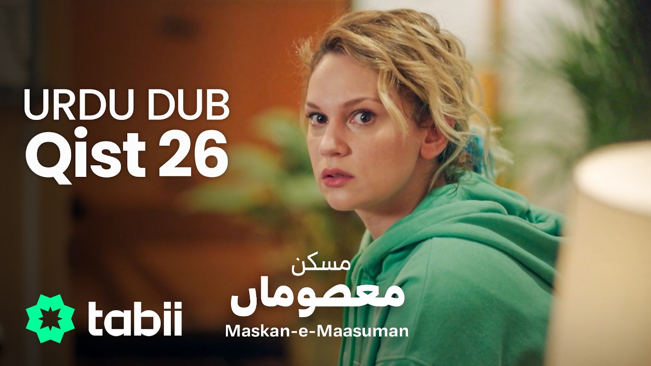Maskan-e-Maasuman | Qist 26 [URDU DUB]
