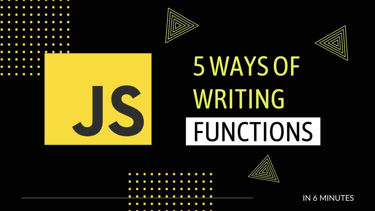 5 Different Ways of Writing Functions in JavaScript