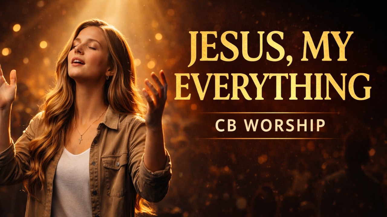 Jesus, My Everything — Intimate Soaking Worship | Deep Prayer, Quiet Time & Worship
