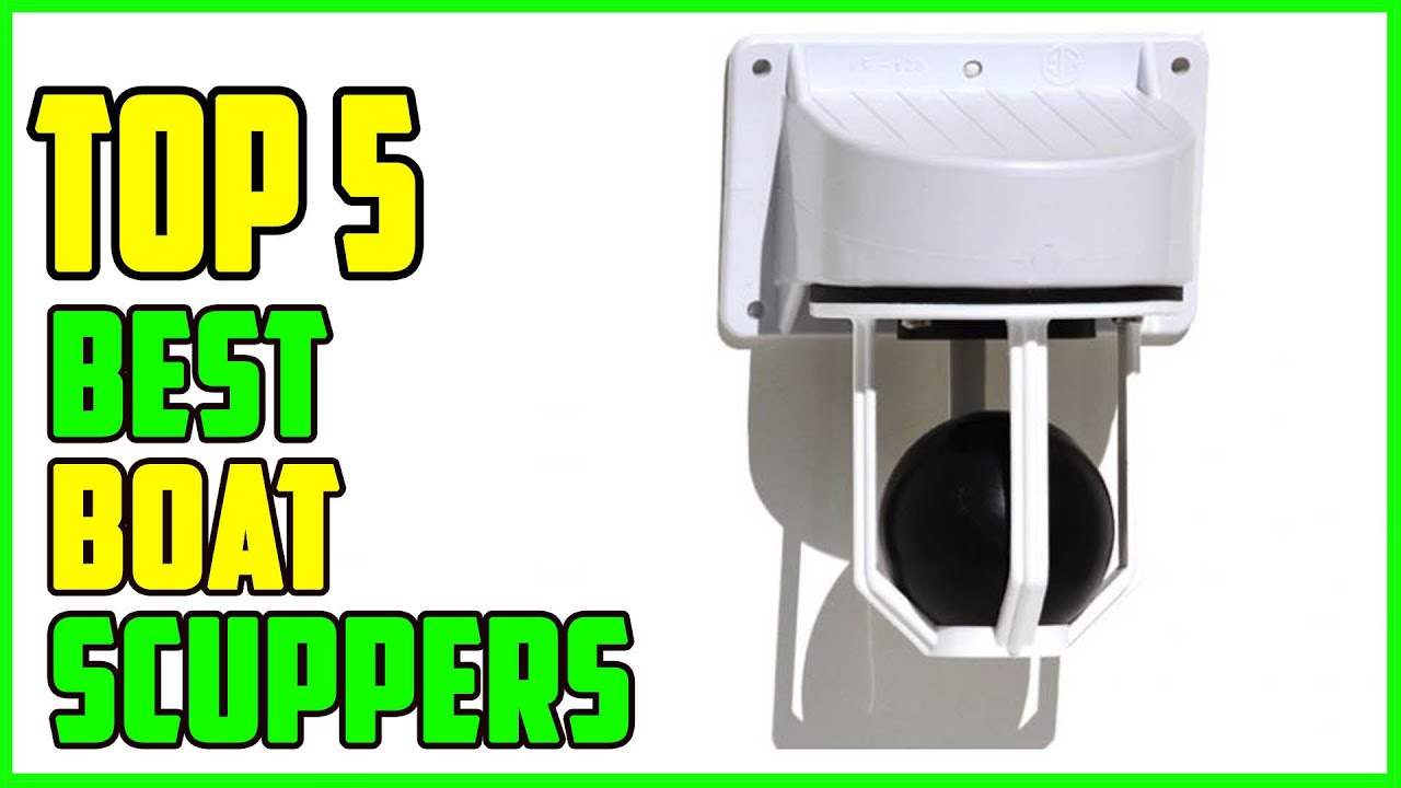 TOP 5 Best Boat Scuppers 2026 | Stop Water Damage Before It Starts &ndash; Use THIS Scupper!
